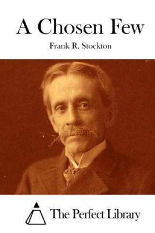 Kniha A Chosen Few Frank R Stockton