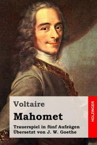 Książka Mahomet: Trauerspiel in fünf Aufzügen Voltaire