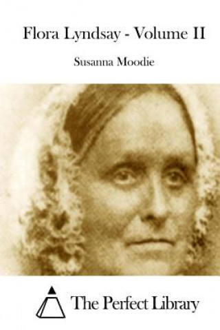 Kniha Flora Lyndsay - Volume II Susanna Moodie