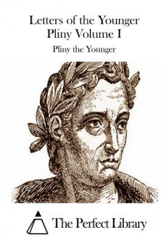 Carte Letters of the Younger Pliny Volume I Pliny the Younger