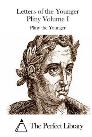 Könyv Letters of the Younger Pliny Volume I Pliny the Younger