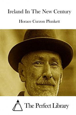 Buch Ireland In The New Century Horace Curzon Plunkett