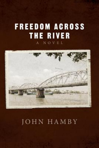 Kniha Freedom Across the River John Hamby