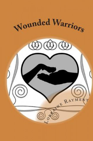 Knjiga Wounded Warriors Lorraine Rayment