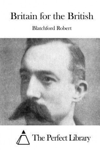 Livre Britain for the British Blatchford Robert