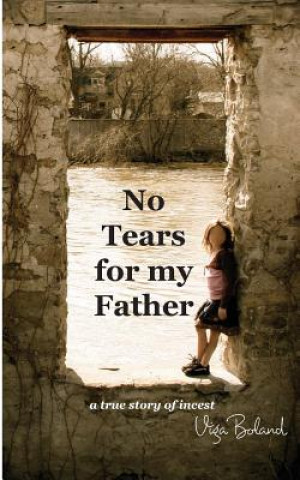 Könyv No Tears for my Father: A True Story of Incest Viga Boland Ba