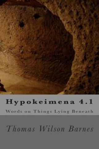 Carte Hypokeimena 4.1: Words on things lying beneath Thomas Wilson Barnes