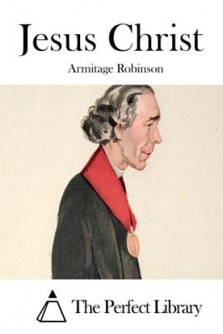 Kniha Jesus Christ Armitage Robinson