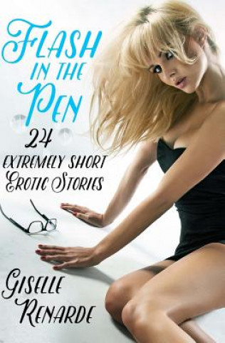 Kniha Flash in the Pen: 24 Extremely Short Erotic Stories Giselle Renarde