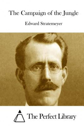 Kniha The Campaign of the Jungle Edward Stratemeyer