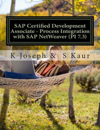 Kniha SAP Certified Development Associate - Process Integration with SAP NetWeaver (PI 7.3) K Joseph