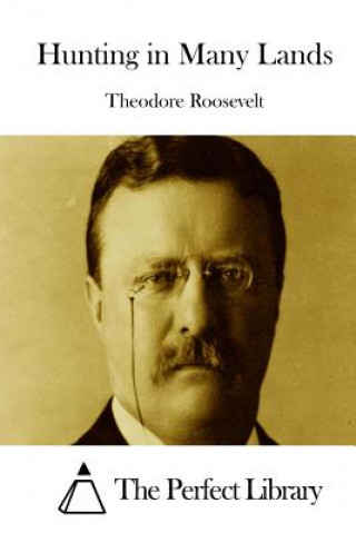 Książka Hunting in Many Lands Theodore Roosevelt