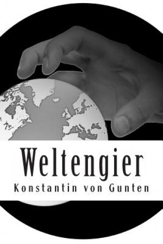 Könyv Weltengier Konstantin Von Gunten