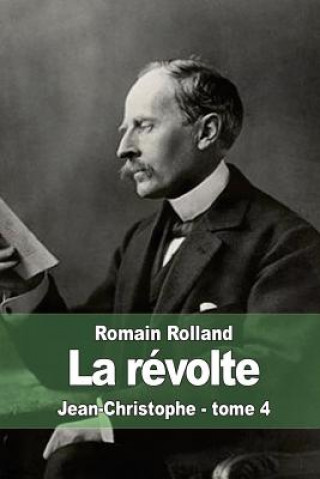 Carte La révolte: Jean-Christophe - tome 4 Romain Rolland