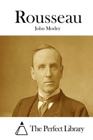 Könyv Rousseau John Morley