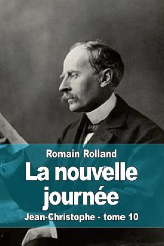 Kniha La nouvelle journée: Jean-Christophe - tome 10 Romain Rolland