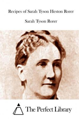 Buch Recipes of Sarah Tyson Heston Rorer Sarah Tyson Rorer