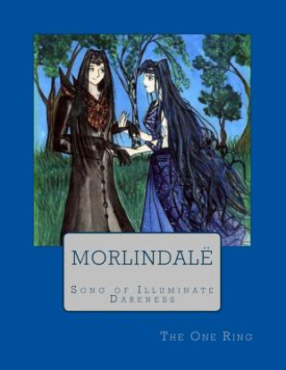 Książka Morlindale: Song of Illuminate Darkness The One Ring