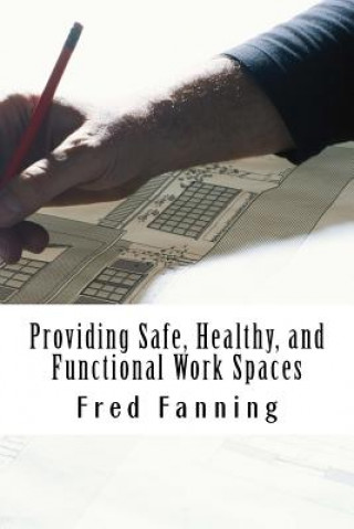 Knjiga Providing Safe, Healthy, and Functional WorkSpaces Fred Fanning