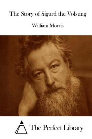 Książka The Story of Sigurd the Volsung William Morris