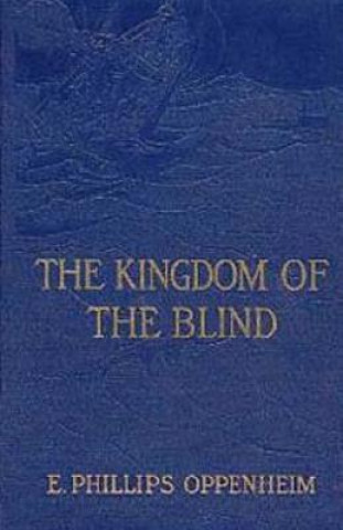 Knjiga The Kingdom of the Blind E Phillips Oppenheim