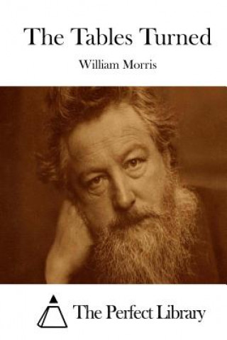 Carte The Tables Turned William Morris