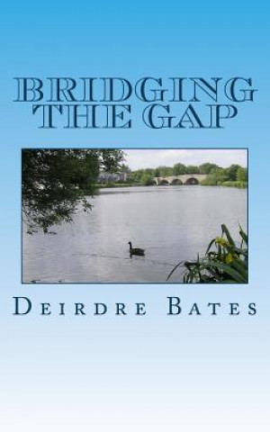 Könyv Bridging the Gap Deirdre Bates
