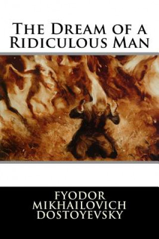 Könyv The Dream of a Ridiculous Man Fyodor Mikhailovich Dostoyevsky