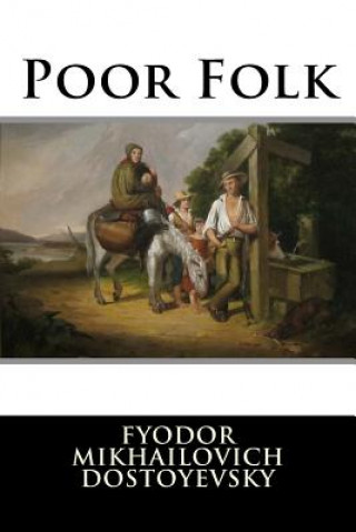 Kniha Poor Folk Fyodor Mikhailovich Dostoyevsky