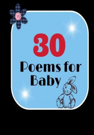 Knjiga 30 Poems for Baby: Heartfelt Poems Specifally for Babies J M Vantes