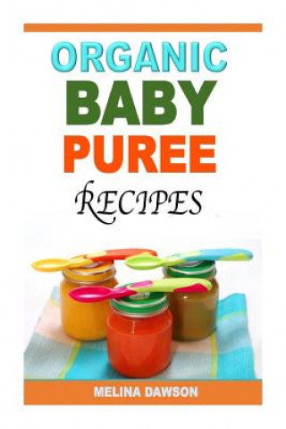 Carte Organic Baby Puree Recipes Melina Dawson
