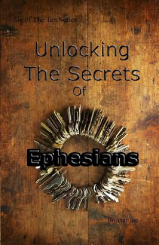 Carte Unlocking The Secrets Of Ephesians Brother Jon