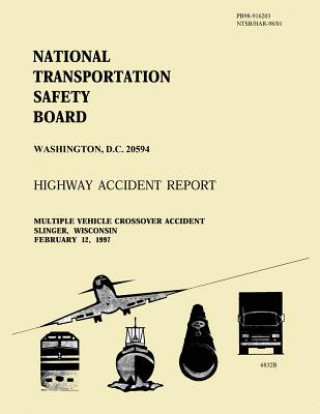 Carte Highway Accident Report: Multiple Vehicle Crossover Accident Slinger, Wisconsin February 12, 1997 National Transportation Safety Board