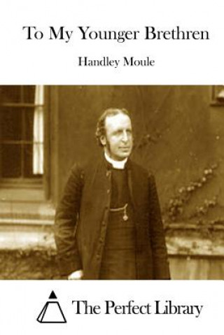 Carte To My Younger Brethren Handley Moule