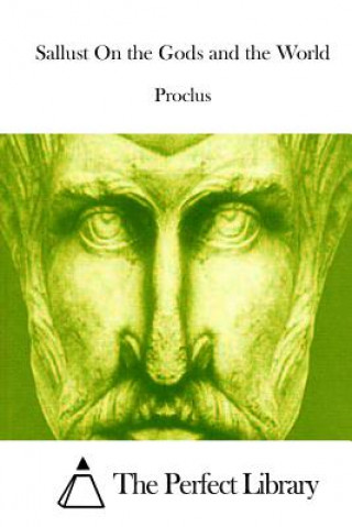 Könyv Sallust On the Gods and the World Proclus