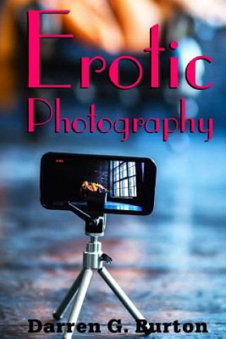 Kniha Erotic Photography Darren G Burton