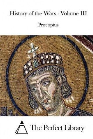 Kniha History of the Wars - Volume III Procopius