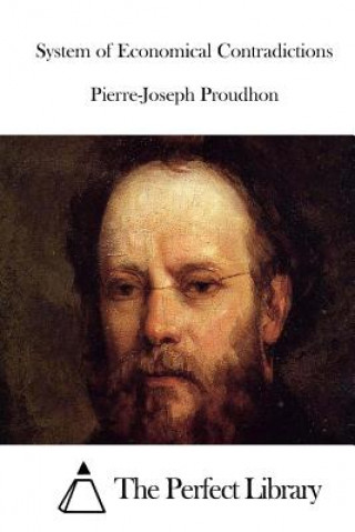 Könyv System of Economical Contradictions Pierre-Joseph Proudhon
