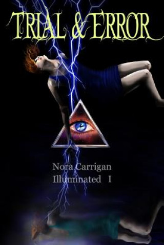 Книга Illuminated: Trial and Error Nora Carrigan