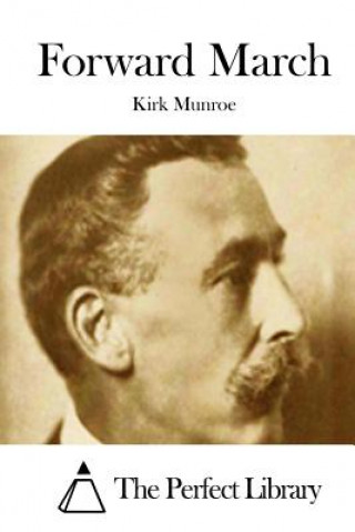 Kniha Forward March Kirk Munroe