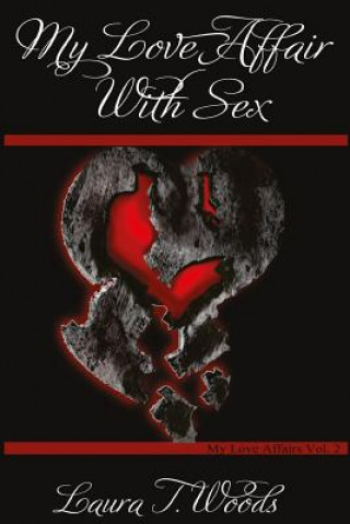 Könyv My Love Affair With Sex Laura T Woods