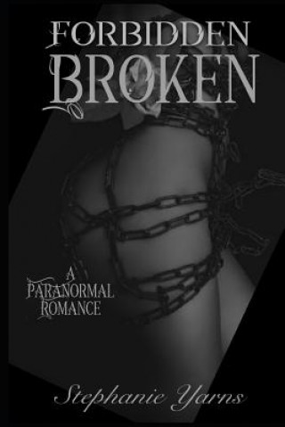 Книга Forbidden: Broken Stephanie Yarns