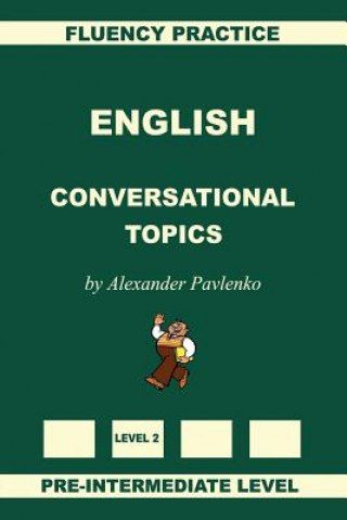 Kniha English, Conversational Topics, Pre-Intermediate Level Alexander Pavlenko