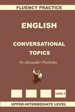 Книга English, Conversational Topics, Upper-Intermediate Alexander Pavlenko