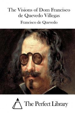 Kniha The Visions of Dom Francisco de Quevedo Villegas Francisco de Quevedo