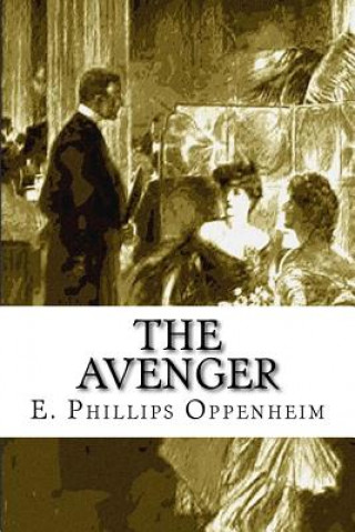 Kniha The Avenger E Phillips Oppenheim