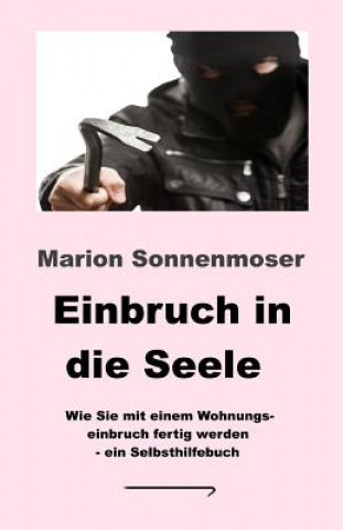 Könyv Einbruch in die Seele Dr Marion Sonnenmoser