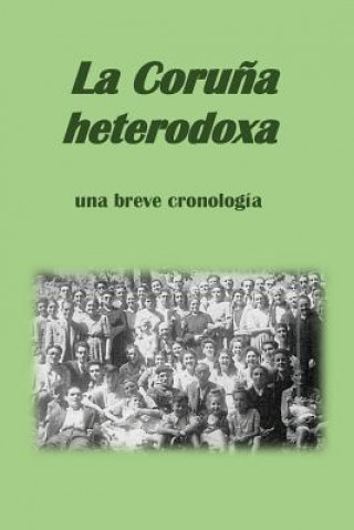 Könyv La Coru?a heterodoxa, una breve cronología Sr David Melon Veiga