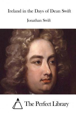 Carte Ireland in the Days of Dean Swift Jonathan Swift