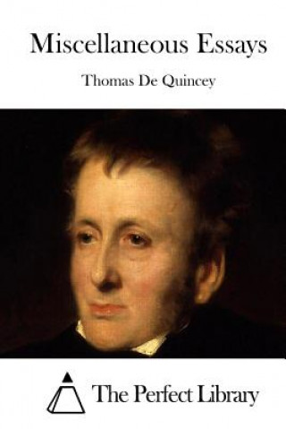 Kniha Miscellaneous Essays Thomas De Quincey